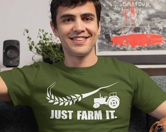 Funny Farmer T-Shirt: Just Farm It, Tractor & Wheat Design