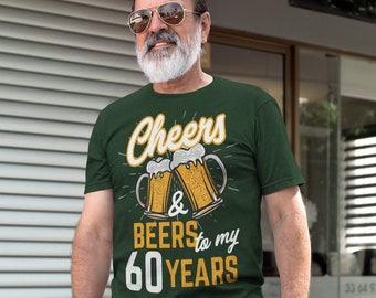 Men's Funny 60th Birthday T Shirt Cheers Beers Sixty Years TShirt Gift Idea Graphic Tee Beer Shirts