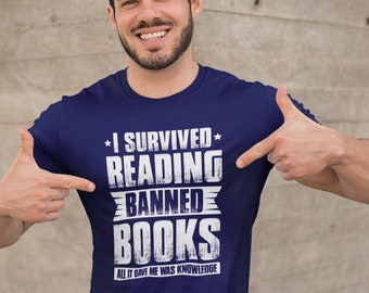 Men's I Survived Reading Banned Books Shirt Progressive TShirt Reader leftist Books Bookworm Protect Librarians Gift Idea Unisex Mans