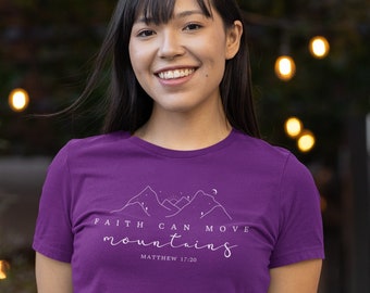 Women's Faith Shirt, Move Mountains, Christian T Shirt, Matthew 17:20 Shirt, Bible Saying, Gift Idea, Ladies Tee, Womans Cut,