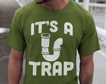 Funny Plumber T-Shirt: It's a Trap, Unisex Tee