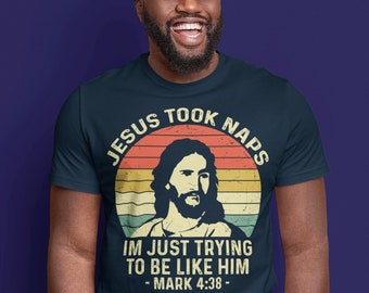 Funny Jesus Took Naps T-Shirt: Christian Humor Tee