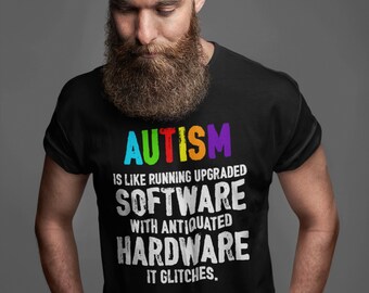 Men's Funny Autism Shirt Software Hardware TShirt Running Outdated Geek Neurodivergent Colorful AuDHD ASD Unisex Tee