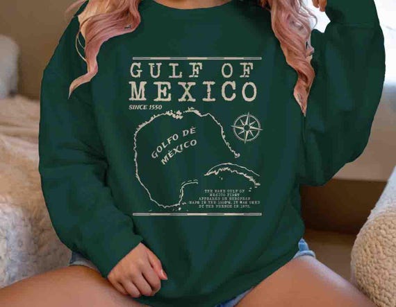 Men's Gulf Of Mexico Sweatshirt Forever Map Crewneck Gift Idea Anti Maga Protest Gulf of Vintage Since 1550 Golfo Unisex Grunge Fleece