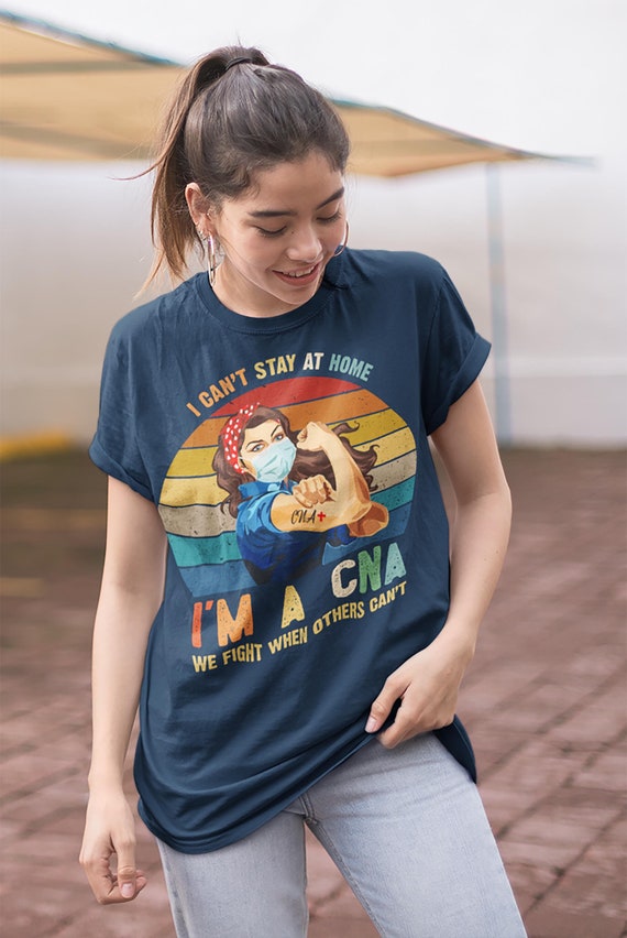 Men's CNA T Shirt Can't Stay Home Shirt CNA Shirt Fight For You CNA Gift Idea Nursing Assistant Shirts Hero Shirt