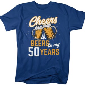 Men's Funny 50th Birthday T Shirt Cheers Beers Fifty Years TShirt Gift Idea Graphic Tee Beer Shirt image 7