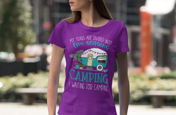 Women's Funny Camping T Shirt 2 Seasons Camping Waiting For Camping Shirt Camper Shirt Camp Shirt RV Pull Behind Camper