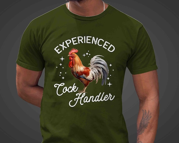 Men's Funny Experienced Cock Handler Inappropriate Rooster Shirt Gift Embarrassing TShirt Chicken T-Shirts For Men Offensive Unisex Idea