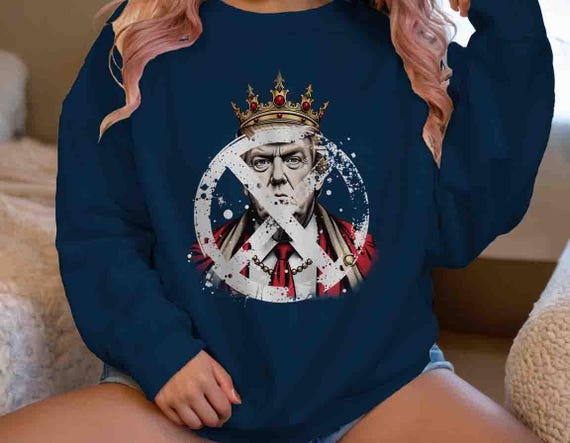 Men's Anti Trump Sweatshirt Anti Maga Crewneck Anti King America Trump Gift Idea Monarch Trump Political Unisex T Shirt Feminist Women's