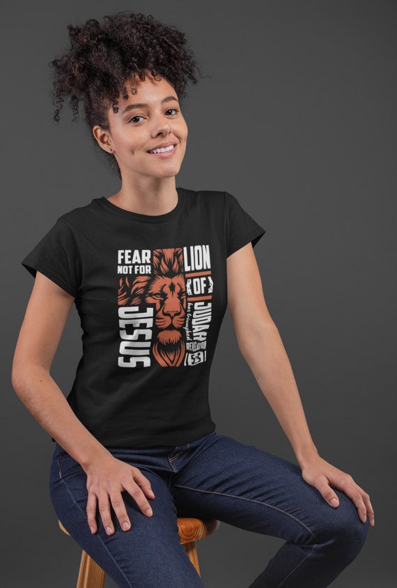 Women's Lion Of Judah Shirt, Fear Not For Christ, Christian T Shirt, Revelation 5:5 Shirt, Triumph Bible Saying, Gift Idea, Ladies Cut,