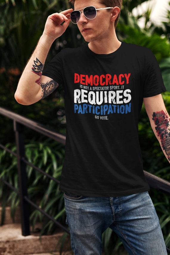 Men's Democracy T Shirt Requires Participation Vote Shirts Political Poll Worker Vintage Tees Unisex Man Gift Idea