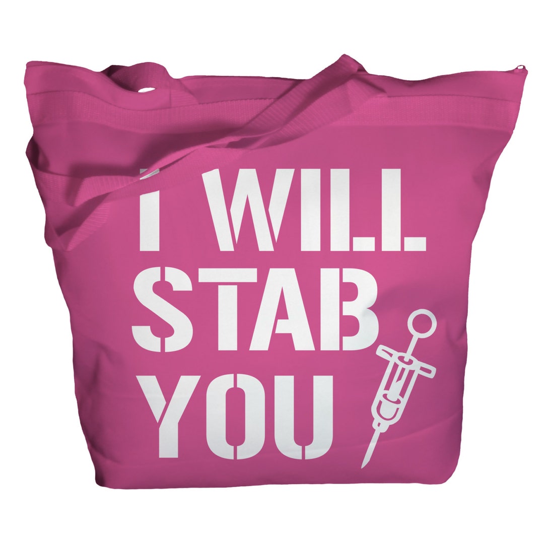 Tote Bag Funny Nursing Bags I Will Stab You Nurse Totes Bags Etsy