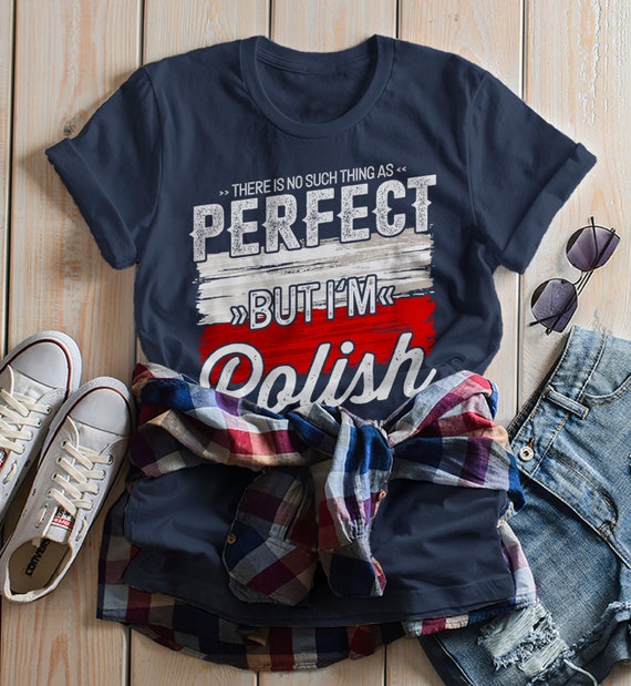 Women's Funny Polish T-Shirt No Such Thing As Perfect Damn Close Shirt Hilarious Graphic Tee Flag Poland Shirts