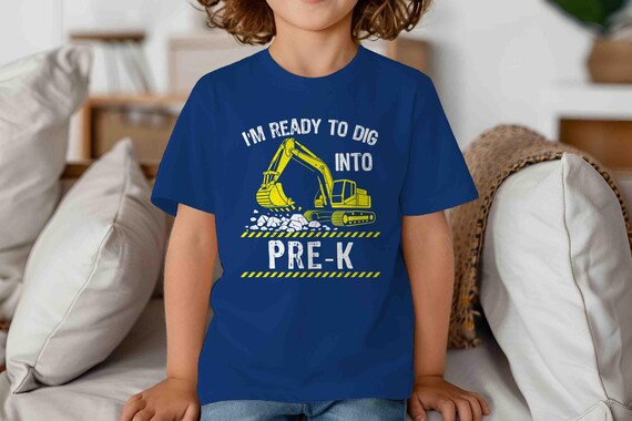 Kids Pre-K Shirt Backhoe TShirt Excavator T-Shirt Ready To Dig Into PreK Pre K T Shirt Heavy Equipment Backhoe Children's School Youth Gift