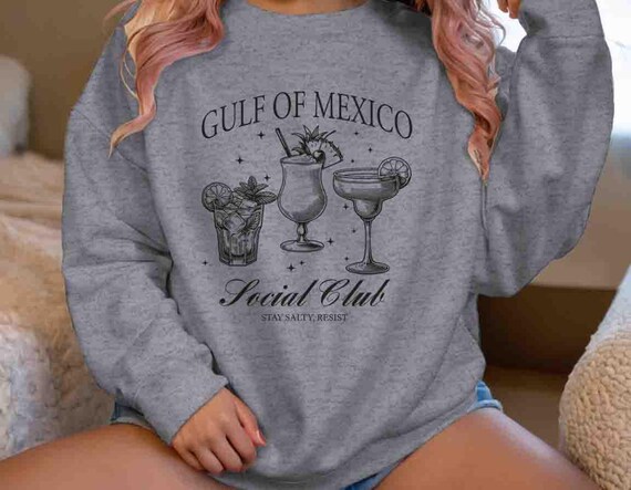 Men's Funny Gulf Of Mexico Sweatshirt Social Club Shirt Stay Salty Gift Idea Anti Maga Cocktails Gulf Resist Unisex Graphic Crewneck
