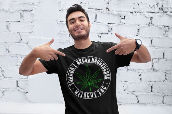 Men's Funny Weed Shirt Can't Spell Healthcare T Shirt Without THC Medical Marijuana Leaf Tshirt Cannabis Gift For Him Graphic Tee Unisex Man