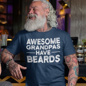 Men&#39;s Funny Grandpa T Shirt Father&#39;s Day Gift Awesome Grandpas Have Beards Shirt Bearded Shirt Gift For Papa Bearded Dad Tshirt