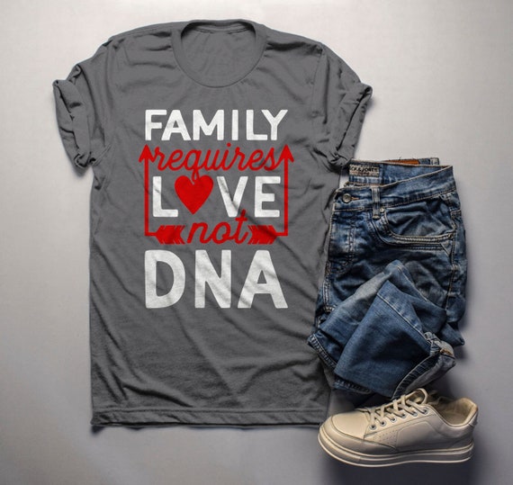 Men's Family T Shirt Requires Love Not DNA Blended Family Shirts Adoption Tee