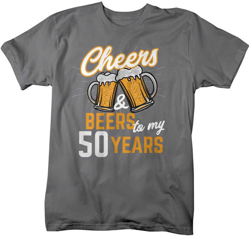 Men's Funny 50th Birthday T Shirt Cheers Beers Fifty Years TShirt Gift Idea Graphic Tee Beer Shirt image 3