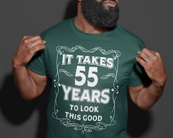 Men's Funny 55th Birthday T-Shirt It Takes Fifty Five Years Look This Good Shirt Gift Idea Vintage Tee 55 Years Man Unisex