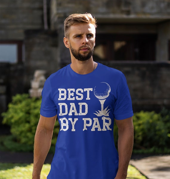 Men's Funny Best Dad By Par T Shirt Father's Day Gift Golf Shirt Funny Dad Gift Father's Gift Funny Dad Shirt