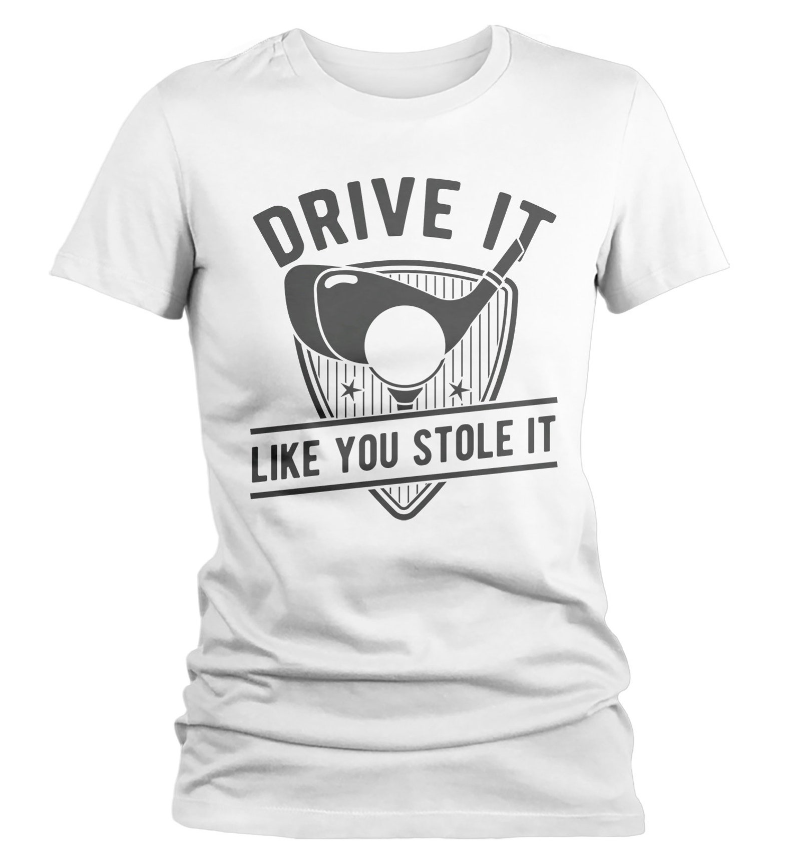 Women's Funny Golf T Shirt Drive It Like You Stole It Etsy