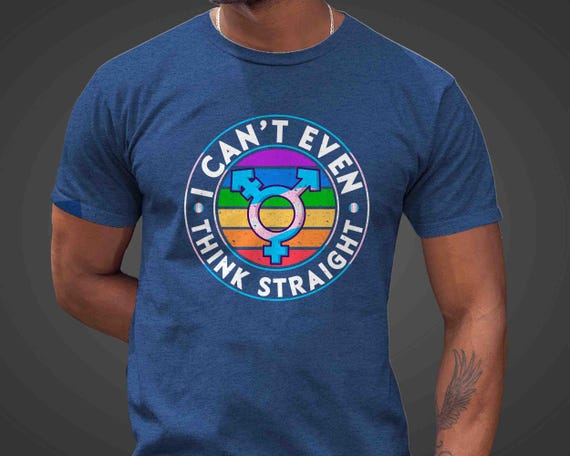 Men's Funny Trans Pride Shirt Can't Even Think Straight Humor Rainbow T-Shirt Gift Idea Pride T Shirt Gay Flag TShirt Unisex Tee Support