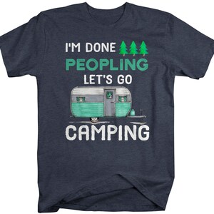 Men's Funny Camping T Shirt Done Peopling Let's Go | Etsy