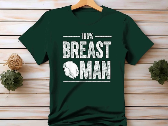 Men's Funny 100% Breast Man T Shirt Inappropriate Thanksgiving Shirts Turkey TShirt Thanksgiving Shirt Breast Man