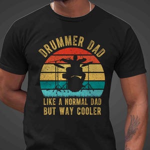 Men&#39;s Funny Drummer Dad Shirt Like Normal Cooler Drums Shirt Percussion Dad Tshirt Father&#39;s Day Gift Idea Drummer Unisex Tee For Him Men