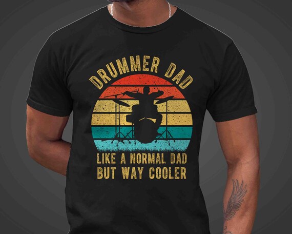 Men's Funny Drummer Dad Shirt Like Normal Cooler Drums Shirt Percussion Dad Tshirt Father's Day Gift Idea Drummer Unisex Tee For Him Men
