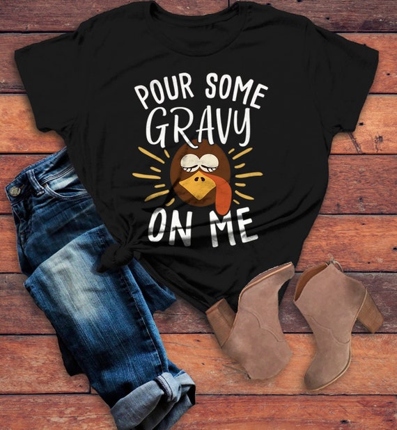 Women's Funny Thanksgiving T Shirt Pour Gravy On Me Turkey Graphic Tee Cute Shirts