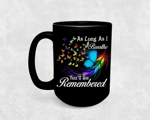 Personalized In Memory Coffee Mug Remember You Awareness Gift Cup Personalized Name In Memory Of Gift 15 oz. 20 oz. Custom Gift Giant Mug