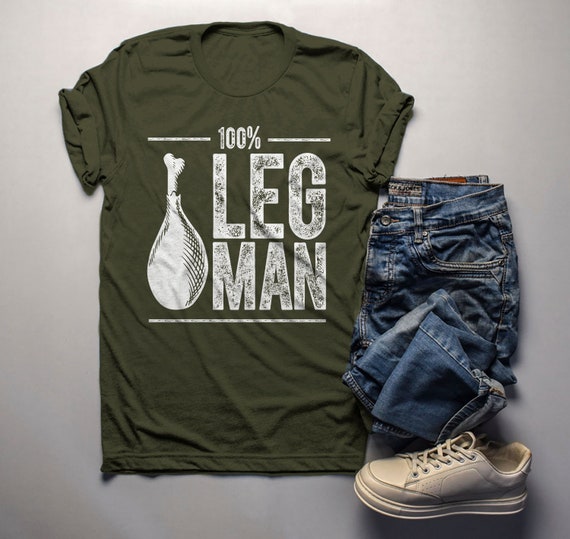 Men's Funny 100% Leg Man T Shirt Thanksgiving Shirts Turkey TShirt Thanksgiving Shirt Leg Man