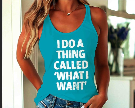 Women's Funny Sarcasm Shirt I Do A Thing TShirt Called What I Want T-Shirt Sarcasm T Shirt Sass Sassy Saying Gift Idea Woman Ladies Sasshole