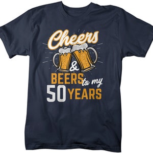Men's Funny 50th Birthday T Shirt Cheers Beers Fifty Years TShirt Gift Idea Graphic Tee Beer Shirt image 4