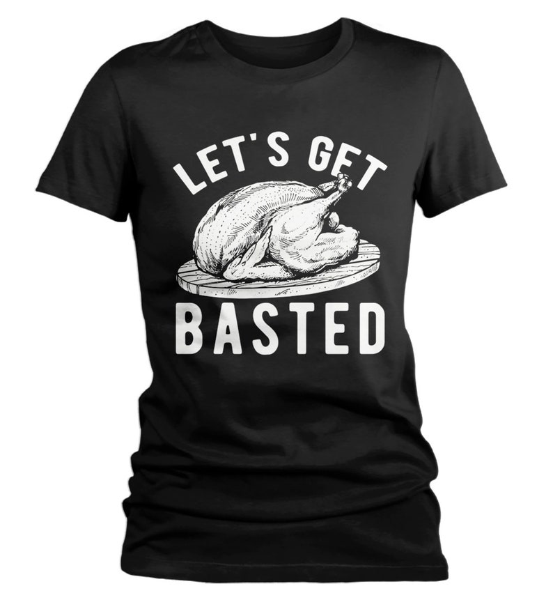 Women's Funny Thanksgiving T Shirt Let's Get Basted Turkey Shirts Graphic Tee Vintage Design image 4
