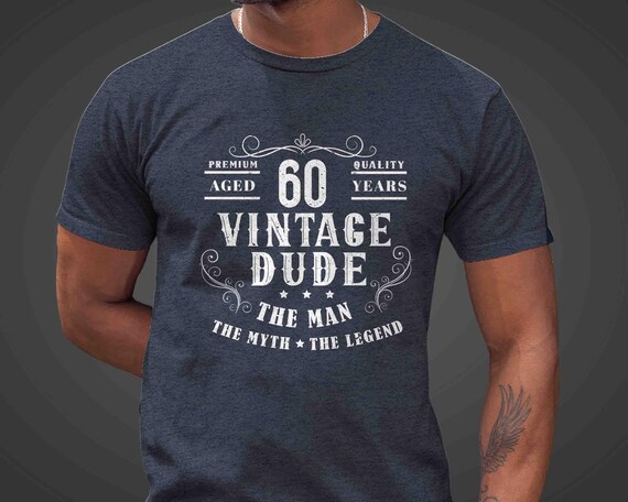 Men's Funny 60th Birthday T-Shirt It Takes Sixty Years Vintage Dude Man Myth Legend Shirt Gift Idea Vintage Tee 60 Years Man Unisex For Him