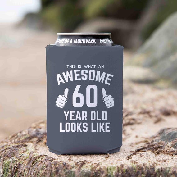 Funny Birthday Cozie This Is What Awesome 60 Year Looks Like Old Birthday Gift Idea 60th Sixty For Him Can Cooler Foam 12 oz.