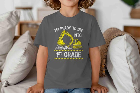 Kids 1st Grade Shirt Backhoe TShirt Excavator T-Shirt Ready To Dig Into First Grade T Shirt Heavy Equipment Backhoe Children's Youth Gift
