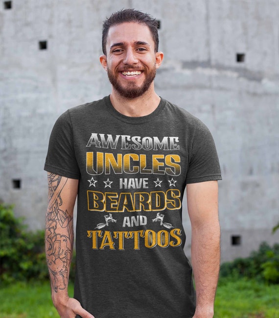 Men's Uncle T Shirt Awesome Unlces Have Beards Tattoos Shirts Tattooed Uncle Bearded Uncle Funny Shirts Gift For Him
