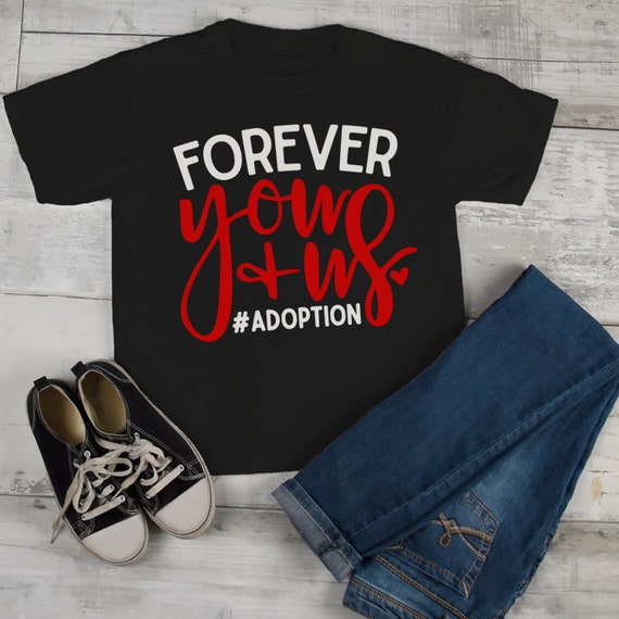 Kids Family T Shirt Adoption Shirts Forever You Plus Us Cute Adoptive Child Tshirt