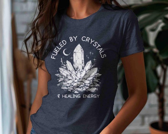 Women's Crystal TShirt Energy Shirt Reiki Healer Healing Positive Fueled By Rock Crystal Gift Unisex Tee Witch Wicca Wiccan For Her Woman