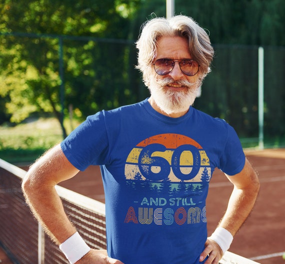 Men's 60th Birthday T-Shirt 60 And Still Awesome Sixty Years Old Shirt Gift Idea 60th Birthday Shirts Vintage Sixtieth Tee Shirt Man Unisex