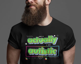 Actually Autistic Shirt, Autism TShirt, Divergent Shirt, Neurodivergent Gift Idea, Autist, AuDHD, ASD, Unisex Tee,