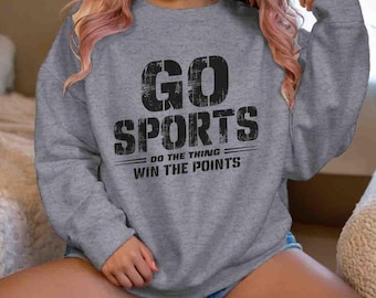 Men's Funny Athletic Sweatshirt Go Sports Crewneck Gift Idea Joke Do The Thing Score Points Non Athletic Person Unisex Man Woman