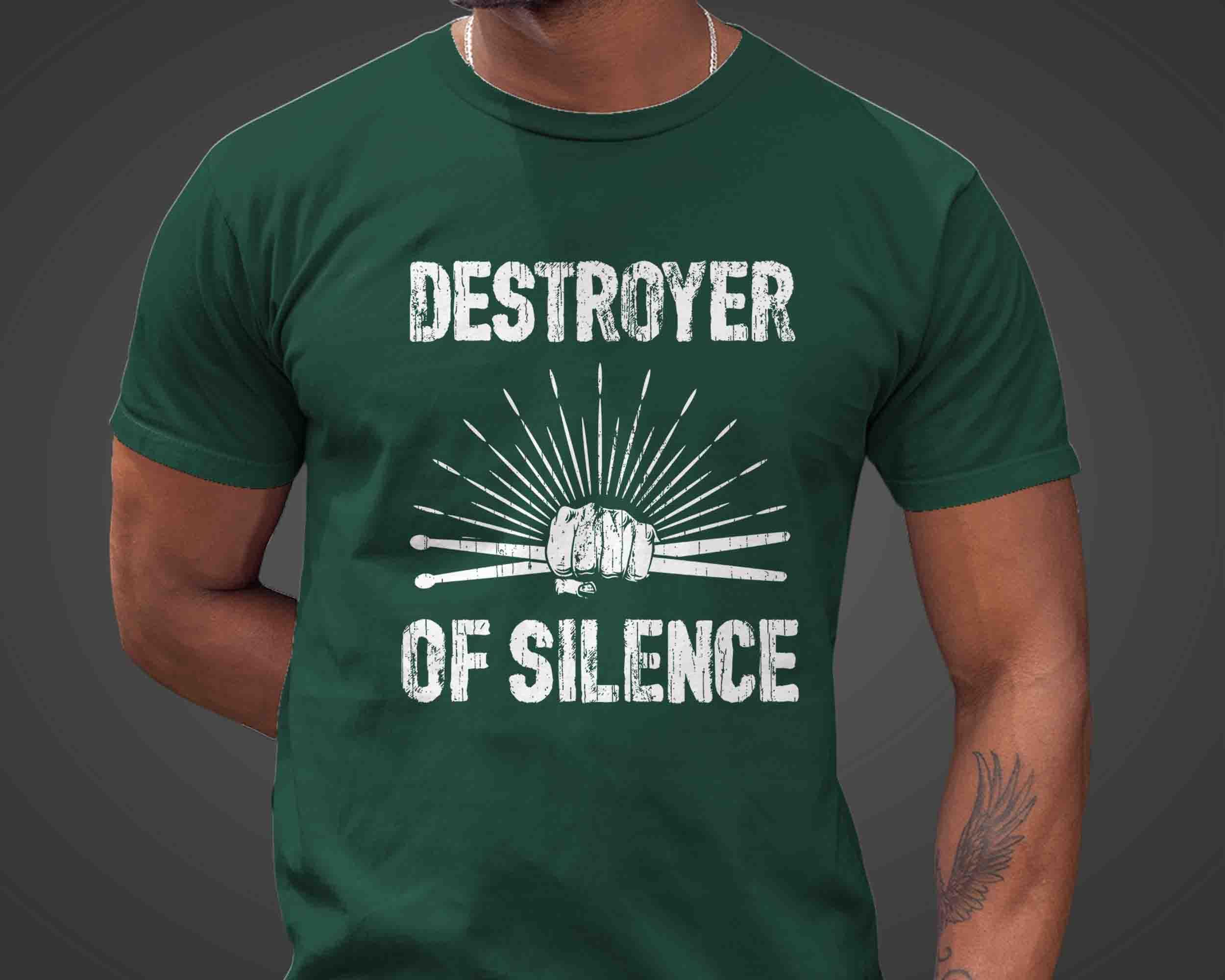 I Destroy Silence Drums T-Shirt Funny Drummer Gift Idea I Destroy Silence Drums T-Shirt Funny Drummer Gift Idea