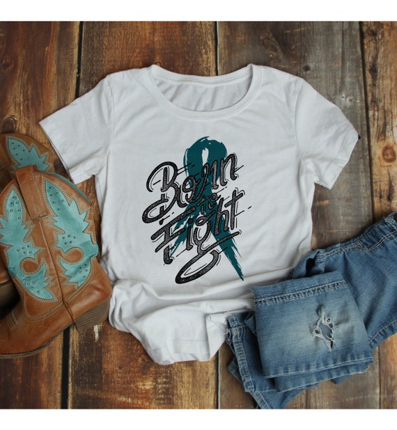 Women's Born To Fight T Shirt Teal Ribbon Shirt Awareness Grunge Tee