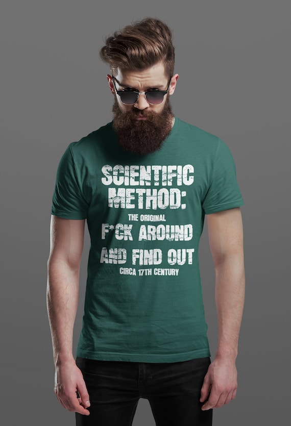 Men's Funny Science Shirt Original F*ck Around T Shirts Scientific Method Find Out Nerd Gift Geek Scientist For Him Unisex Tee