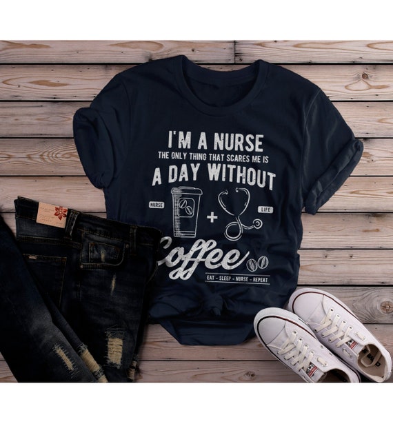 Women's Nurse T Shirt Funny Coffee Shirt Day Without Nurse Gift Idea Nurses Graphic Tee